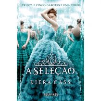 Livro - A Seleção - Trilogia A Seleção - Vol. 1 - Kiera Cass