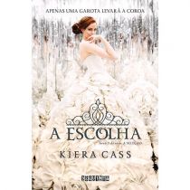 Livro - A Escolha - Trilogia A Seleção vol. 3  - Kiera Cass