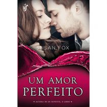 Livro - Um Amor Perfeito - Saga Caribou Crossing - Vol.1 - Susan Fox