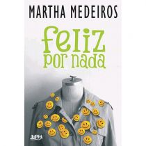 Livro - Feliz por Nada - Martha Medeiros