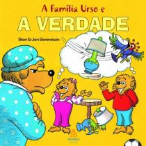 Livro: A Família Urso e a Verdade - Stan e Jan Berenstain