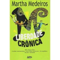 Livro - Liberdade Crônica - Martha Medeiros