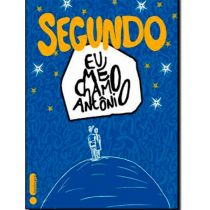 Livro: Segundo: Eu Me Chamo Antônio - Pedro Gabriel