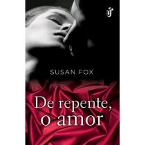 Livro - De Repente, o Amor - Susan Fox