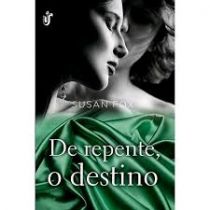 Livro - De Repente, O Destino -  Susan Fox
