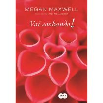 Livro - Vai Sonhando - Megan Maxwell