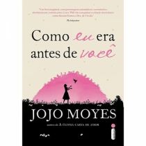 Livro: Como Eu Era Antes de Você - Jojo Moyes