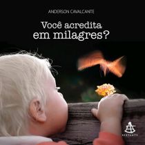 Livro: Você Acredita em Milagres? - Anderson Cavalcante