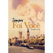 Livro - Sempre Foi Você - Carrie Elks