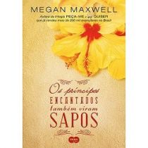Livro - Os Príncipes Encantados Também Viram Sapo - Megan Maxwell