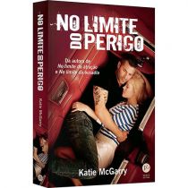 Livro - No Limite do Perigo - Katie McGarry