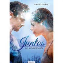Livro - Juntos na Eternidade - Amadeu Ribeiro