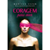 Livro - Coragem para Viver - Marcelo Cezar