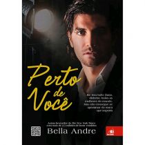 Livro - Perto de Você - Bella Andre