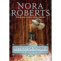 Livro - Feitiço da Sombra - Trilogia Primos O'Dwyer - Vol. 2 - Nora Roberts