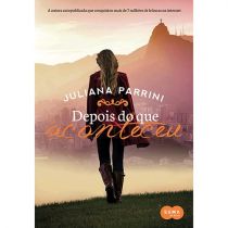 Livro - Depois do que Aconteceu - Juliana Parrini