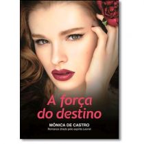 Livro - A força do Destino - Monica de Castro