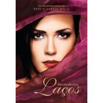 Livro - Verdadeiros Laços - Rose Elizabeth Mello