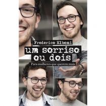 Livro - Um Sorriso ou Dois: Para Mulheres que Querem Mais - Frederico Elboni
