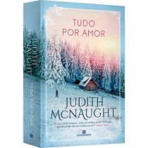 Livro - Tudo Por Amor - Judith McNaught
