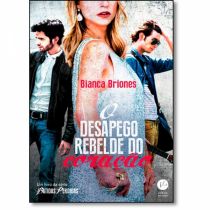 Livro: O Desapego Rebelde do Coração - Bianca Briones