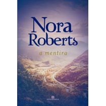 Livro - A Mentira - Nora Roberts 