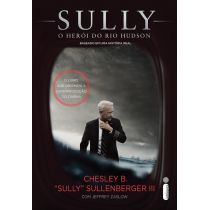 Livro - Sully - o Herói do Rio Hudson - Chesley B. Sullenberger Iii