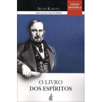 O Livro Dos Espíritos - Edição Histórica - Allan Kardec