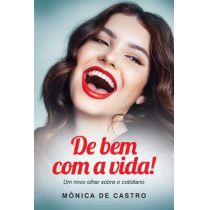 Livro - De Bem Com A Vida - Mônica de Castro 
