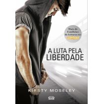 Livro: A Luta Pela Liberdade - Kirsty Moseley