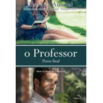 Livro - O Professor – Prova Final - Livro IV - Tatiana Amaral