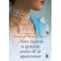 Livro - Nove Regras A Ignorar Antes de Se Apaixonar - Os Números do Amor - Livro 1 - Sarah Maclean