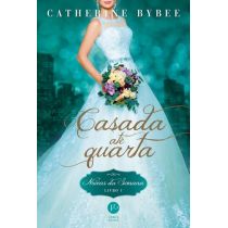 Livro - Casada Até Quarta - Série Noivas da Semana - Livro 1 - Catherine Bybee
