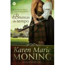 Livro - Brumas do Tempo - Série Highlanders - Livro 1 - Karen Marie Moning