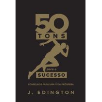 Livro - 50 Tons De Sucesso - J. Edington