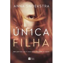 Livro - Única Filha - Anna Snoekstra