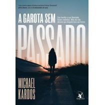 Livro - A Garota Sem Passado - Michael Kardos