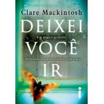 Livro - Deixei Você Ir - Clare Mackintosh
