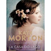 Livro: A Casa do Lago - Kate Morton