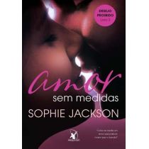 Livro - Amor Sem Medidas - Sophie Jackson