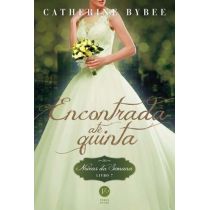 Livro - Encontrada Até Quinta - Volume 7 (+ Caderninho) - Catherine Bybee 
