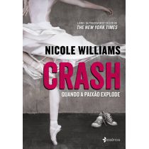 Livro: Crash - Quando A Paixão Explode - Nicole Williams