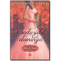 Livro: Seduzida Até Domingo Livro 6 - Catherine Bybee