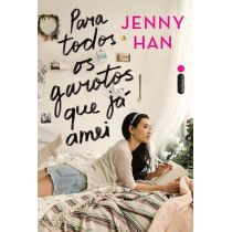 Livro - Para Todos Os Garotos Que Já Amei - Jenny Han