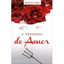 Livro - A Grandeza do Amor - Sebastião Cabral