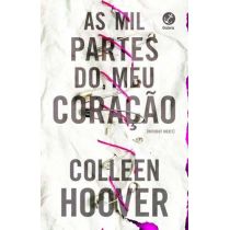 Livro - As Mil Partes Do Meu Coração - Colleen Hoover