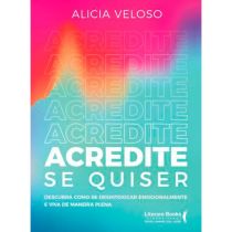 Livro: Acredite Se Quiser - Alicia Veloso
