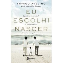 Livro - Eu Escolhi Nascer - Thyago Avelino