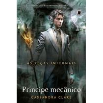 Livro - Príncipe Mecânico - As Peças Infernais - Vol. 2 - Cassandra Clare