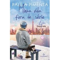 Livro - Minha Vida Fora De Série - 4ª Temporada - Paula Pimenta